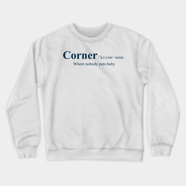 Baby Corner Definition Crewneck Sweatshirt by Meta Cortex